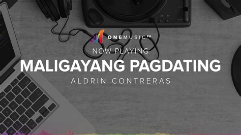 Maligayang Pagdating by Aldrin Contreras .